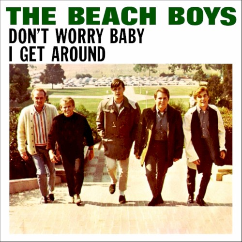 Don't Worry Baby / I Get Around