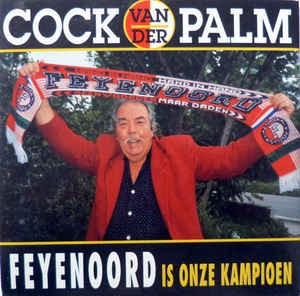 Feyenoord is onze kampioen / De triomfmars van Feyenoord