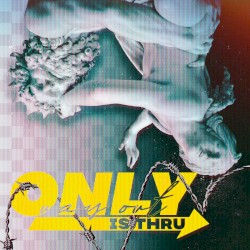 Only Way Out is Thru
