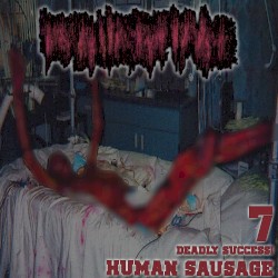 7 Deadly Success Human Sausage