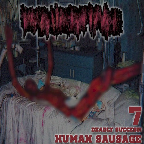 7 Deadly Success Human Sausage