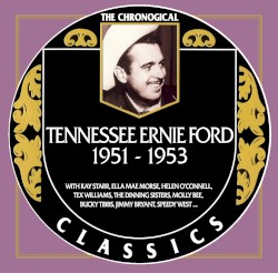 The Chronogical Classics: Tennessee Ernie Ford 1951-1953