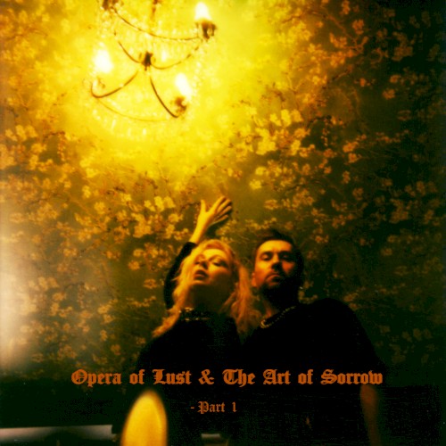 Opera of Lust & The Art of Sorrow I