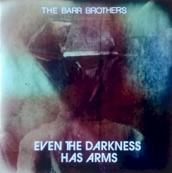 Even the Darkness Has Arms