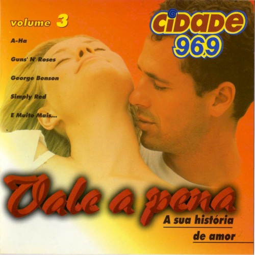 Vale a pena, a sua história de amor, volume 3 - cidade 96,9