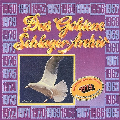 Das goldene Schlager-Archiv: Die Hits des Jahres 1973