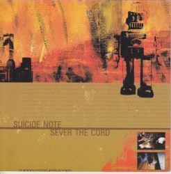 Suicide Note / Sever the Cord