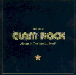 The Best Glam Rock Album in the World… Ever!