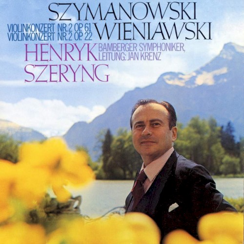 Szymanowski: Violin Concerto no. 2, op. 61 / Wieniawski: Violin Concerto no. 2, op. 22