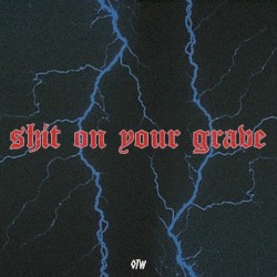 Shit on Your Grave