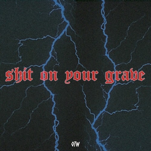 Shit on Your Grave