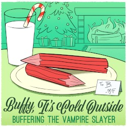 Buffy, It's Cold Outside