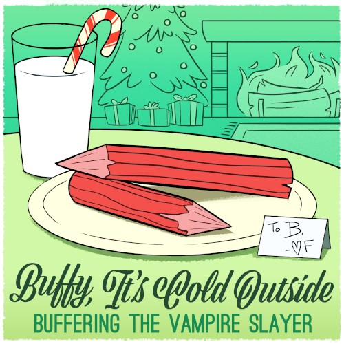 Buffy, It's Cold Outside