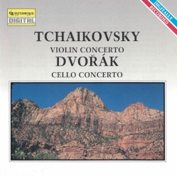 Tchaikovsky: Violin Concerto / Dvořák: Cello Concerto