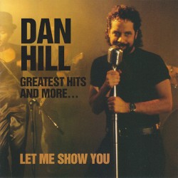 Greatest Hits and More... Let Me Show You