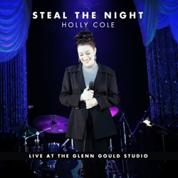 Steal the Night: Live at the Glenn Gould Studio
