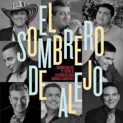 El sombrero de Alejo (Canción oficial 51º Festival de la leyenda vallenata homenaje a Carlos Vives)
