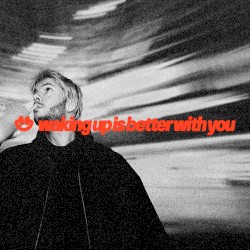 waking up is better with you