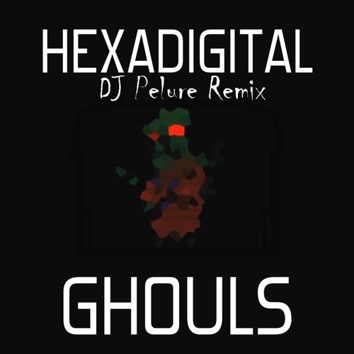 Ghouls (DJ Pelure remix)