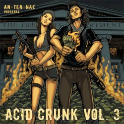 An‐Ten‐Nae Presents: Acid Crunk, Vol. 3