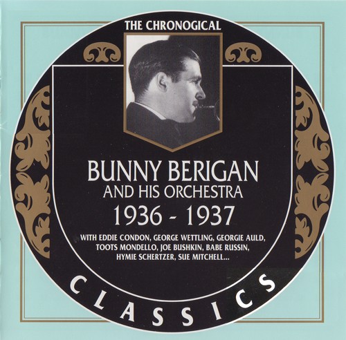 The Chronological Classics: Bunny Berigan and His Orchestra 1936-1937