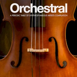 Periodic Table of Synthpop: Orchestral