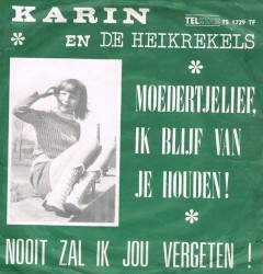 Moedertjelief, ik blijf van je houden / Nooit zal ik jou vergeten!