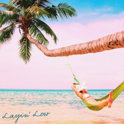 Layin’ Low