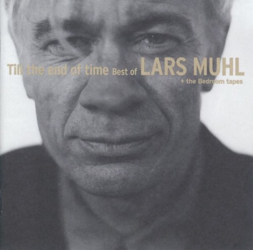 Till the End of Time - Best of Lars Muhl + The Bedroom Tapes