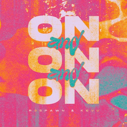 On and On and On
