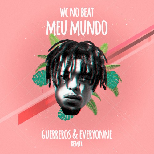 Meu mundo (Guerreros & Everyonne remix)