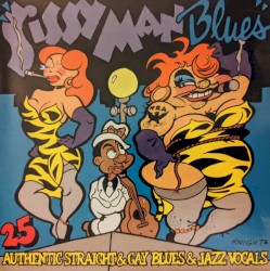 Sissy Man Blues (25 Authentic Straight & Gay Blues & Jazz Vocals)