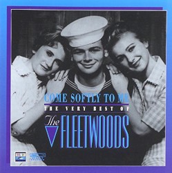 Come Softly to Me: The Very Best of the Fleetwoods