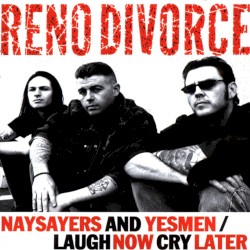 Naysayers and Yesmen / Laugh Now Cry Later