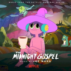 The Midnight Gospel (Music from the Netflix Original Series)