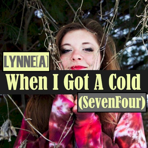 When I Got a Cold (Seven Four)