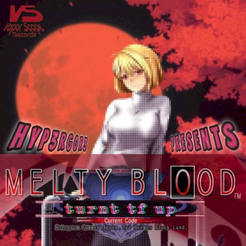 Melty Blood turnt tf up
