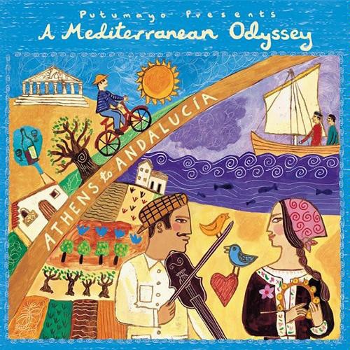 Putumayo Presents: A Mediterranean Odyssey - Athens to Andalucía