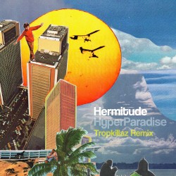 HyperParadise (Tropkillaz Remix)