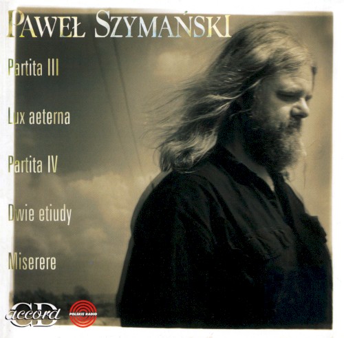 Partita III / Lux aeterna / Partita IV / Dwie etiudy / Miserere