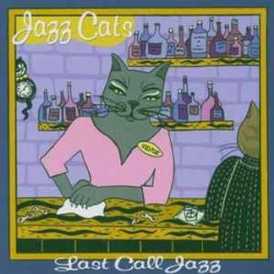 Jazz Cats - Last Call Jazz