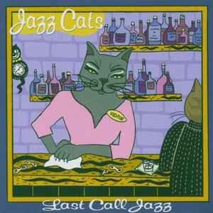Jazz Cats - Last Call Jazz