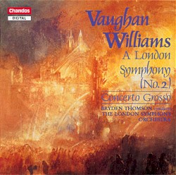 A London Symphony (no. 2) / Concerto Grosso