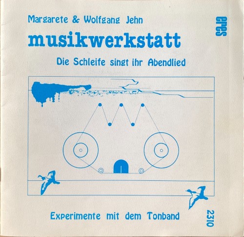 Die Schleife singt ihr Abendlied - Experimente mit dem Tonband
