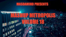 Mashup Metropolis, Volume 18