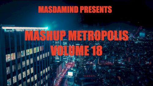 Mashup Metropolis, Volume 18