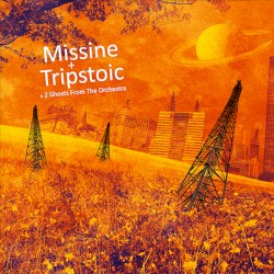 MISSINE+TRIPSTOIC & 2 Ghosts From The Orchestra