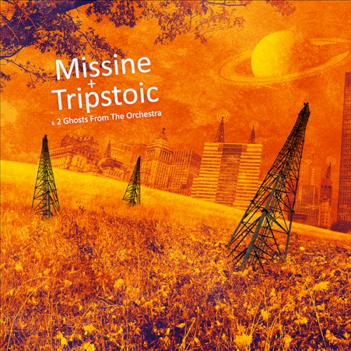MISSINE+TRIPSTOIC & 2 Ghosts From The Orchestra