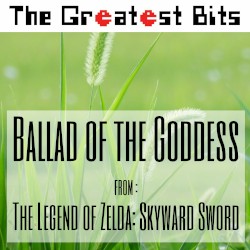 Ballad of the Goddess (From "the Legend of Zelda: Skyward Sword")