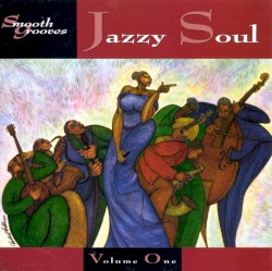 Smooth Grooves: Jazzy Soul, Volume 1